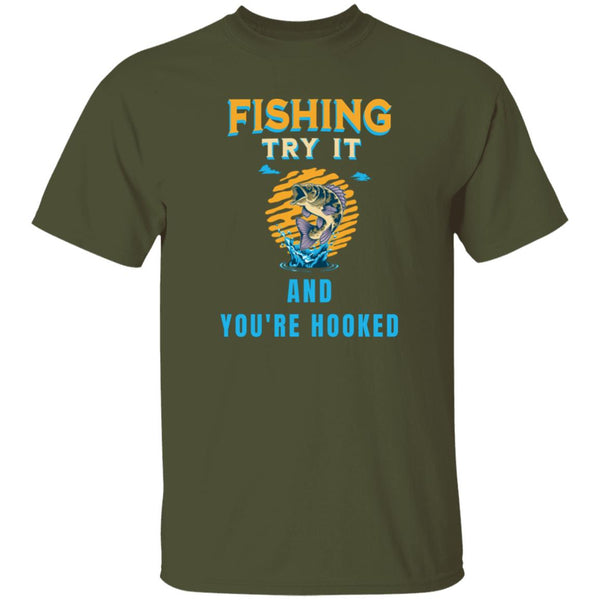 Fishing try it and you're hooked k t-shirt military-green