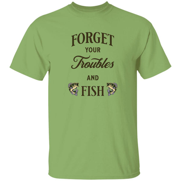 Forget your troubles and fish t-shirt k kiwi