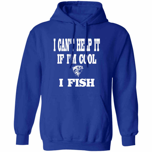 I can't help it if i'm cool i fish hoodie royal