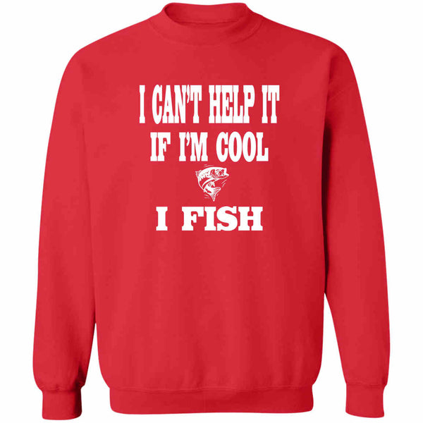 I can't help it if i'm cool i fish sweatshirt red