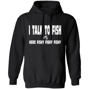 I talk to fish here fishy fishy hoodie w black