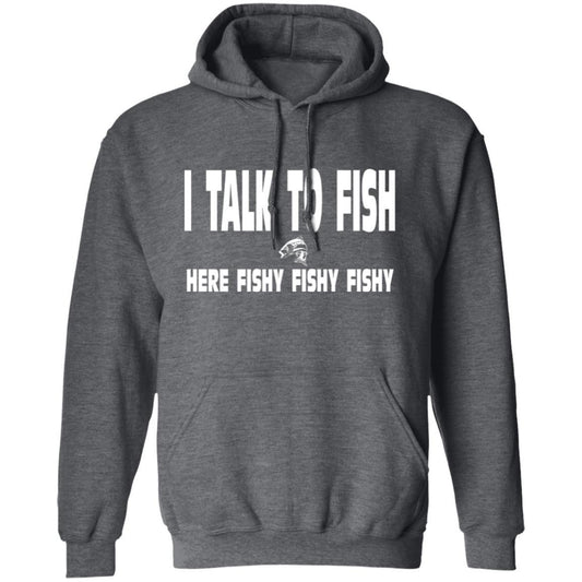 I talk to fish here fishy fishy hoodie w dark-heather