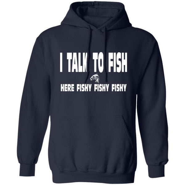 I talk to fish here fishy fishy hoodie w navy