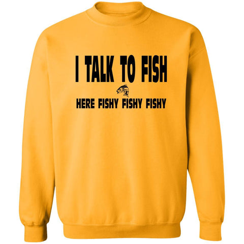 I talk to fish here fishy fishy sweatshirt b gold
