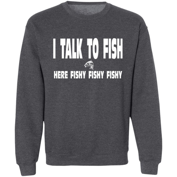 I talk to fish here fishy fishy sweatshirt dark-heather