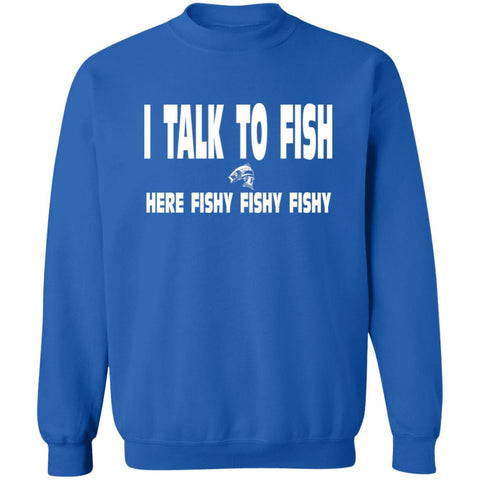I talk to fish here fishy fishy sweatshirt royal