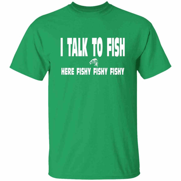 I Talk To Fish Here Fishy Fishy t-shirt irish-green
