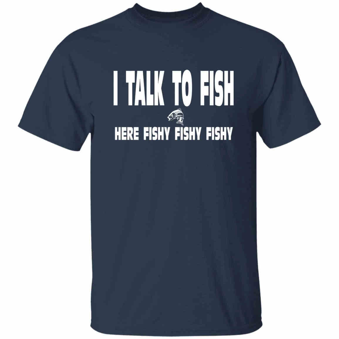I Talk To Fish Here Fishy Fishy t-shirt navy