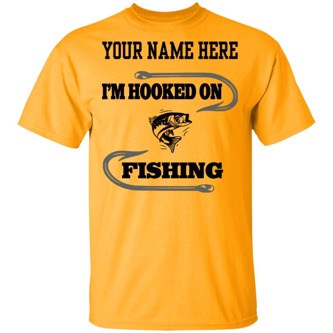 I'm hooked on fishing t-shirt b gold