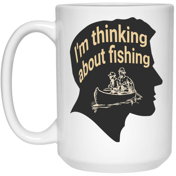 I'm thinking about fishing_2 15 oz. white mug
