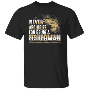Never apologize for being a fisherman t-shirt black