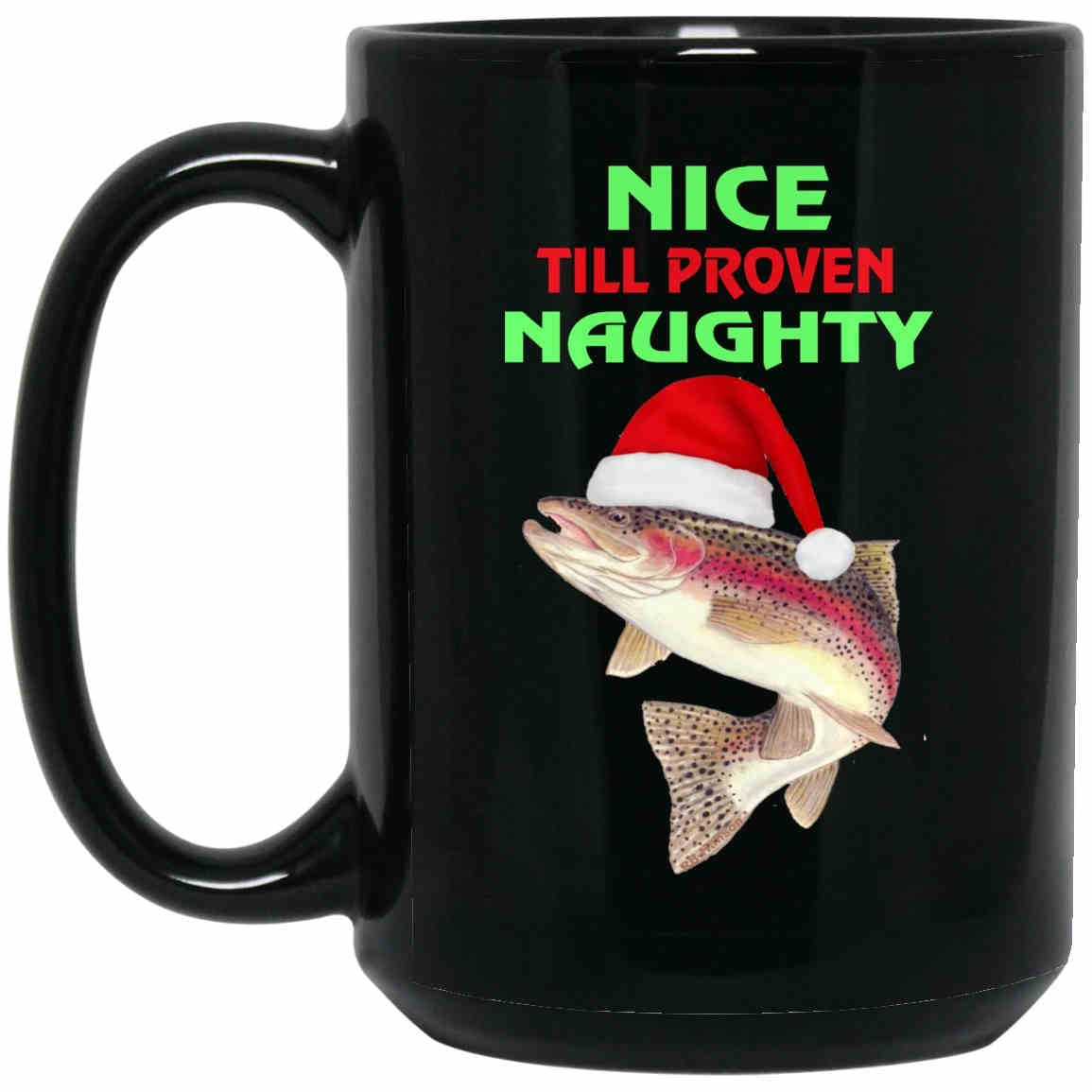Nice Till Proven Naughty 15 oz. Black Mug