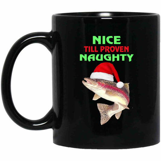 Nice Till Proven Naughty 11 oz. Black Mug