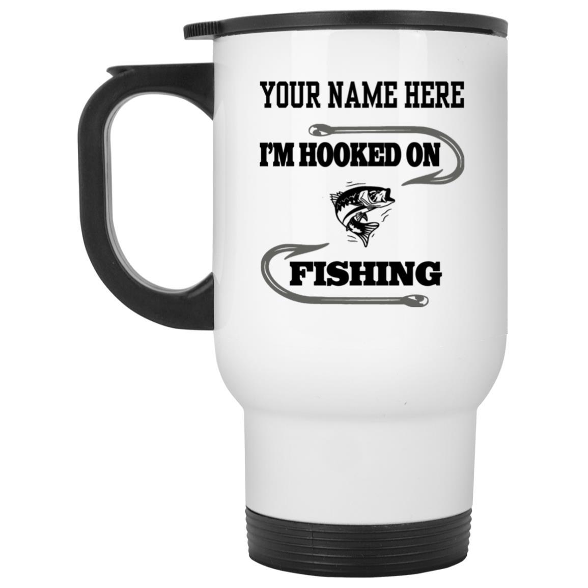 Personalized I'm Hooked On Fishing White Stainless Travel Mug