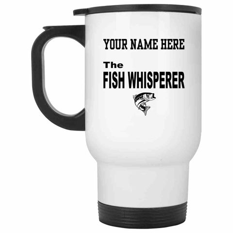 Personalized The Fish Whisperer b White Travel Mug
