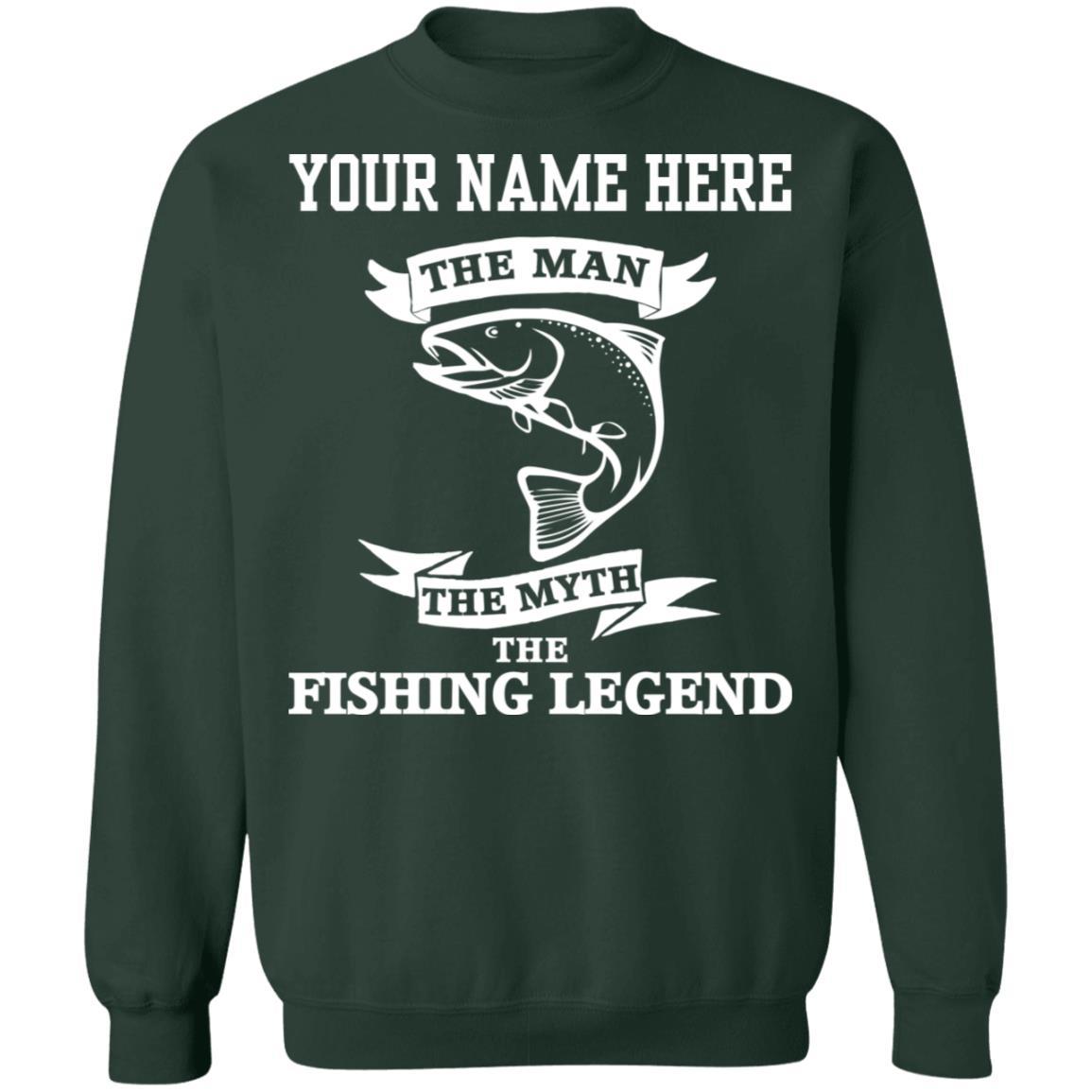 Personalized The Man the Myth The Fishing Legend Sweatshirt w forest-green