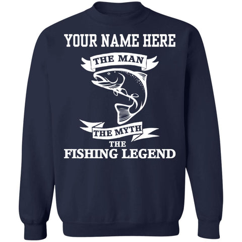 Personalized The Man the Myth The Fishing Legend Sweatshirt w navy