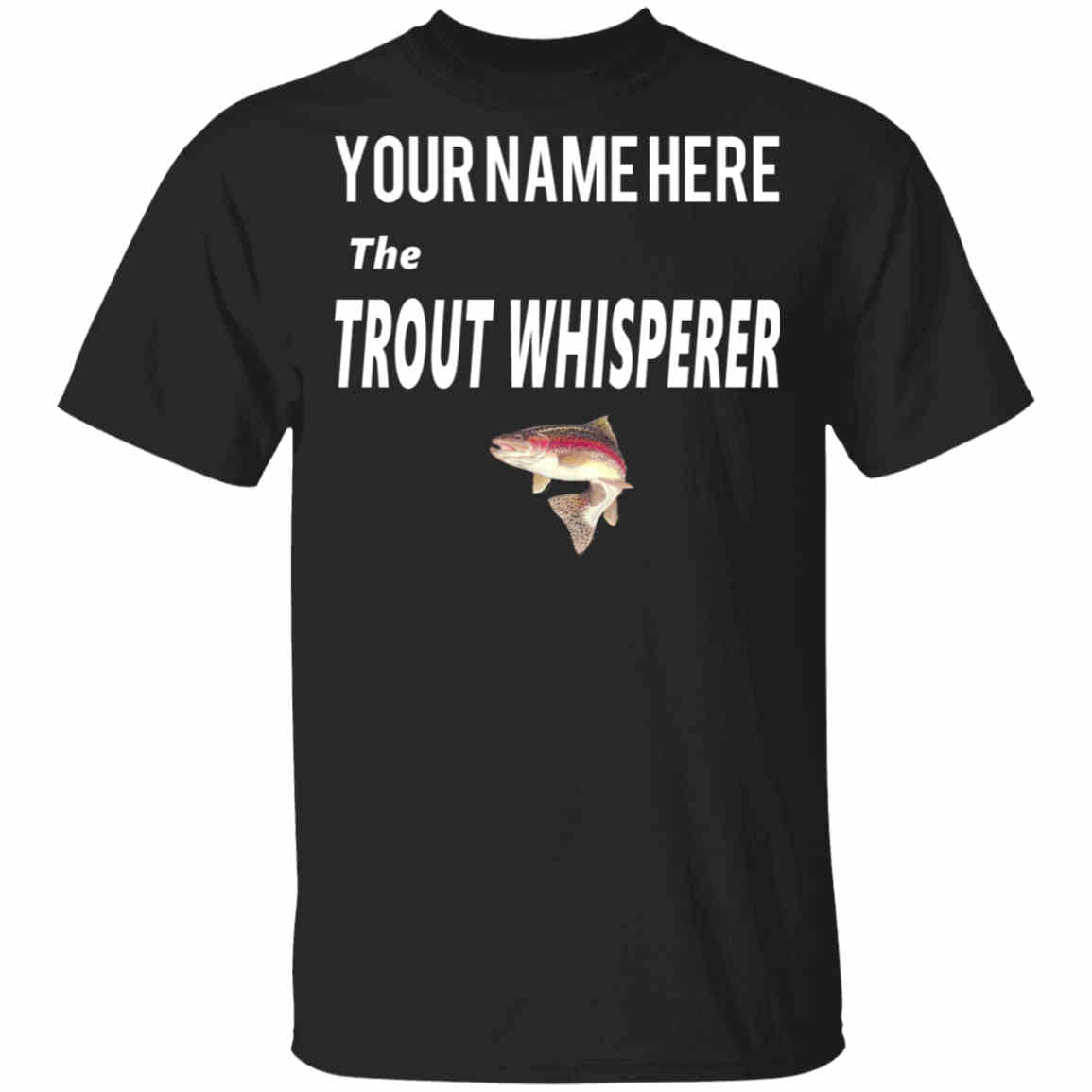 Personalized trout whisperer t-shirt w black