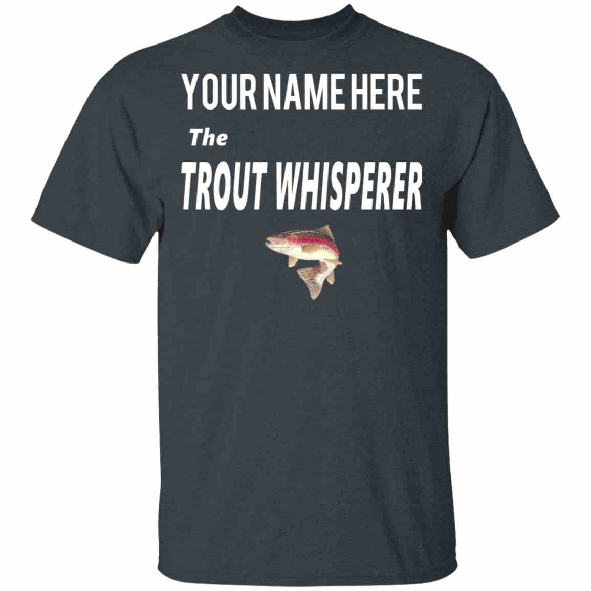 Personalized trout whisperer t-shirt w dark-heather