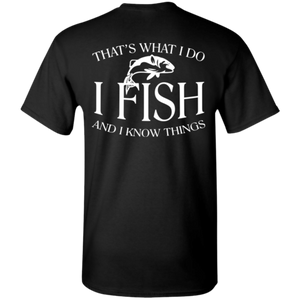 printed on back Thats what I do I fish & i know things t shirt black