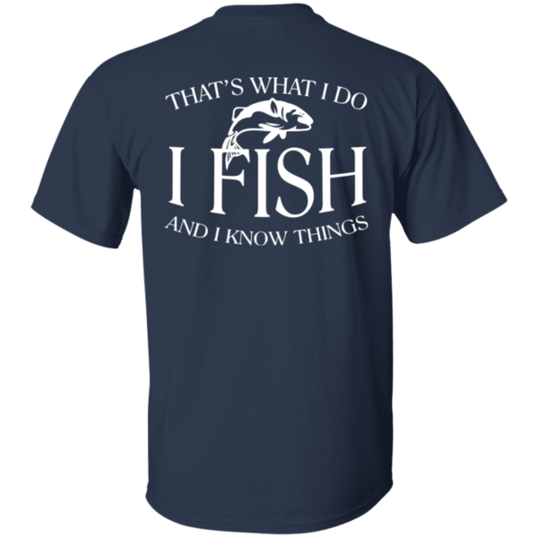 printed on back That's what I do I fish & i know things t shirt navy