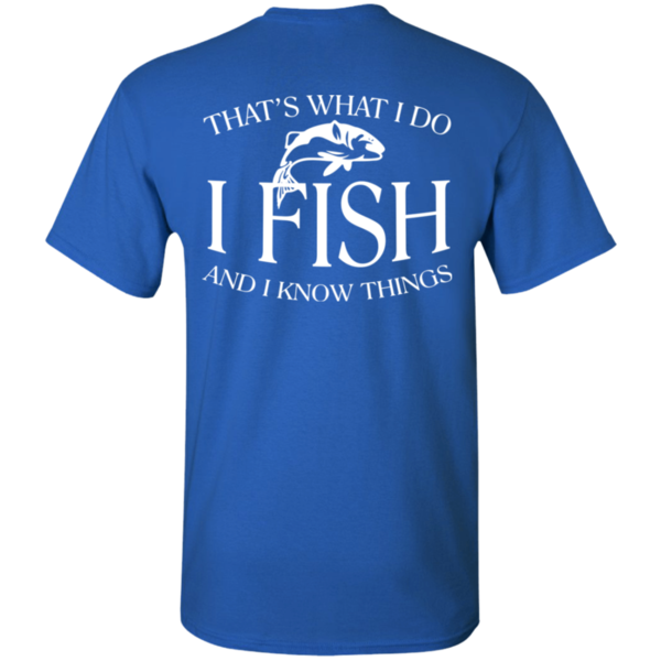 printed on back That's what I do I fish & i know things t shirt royal