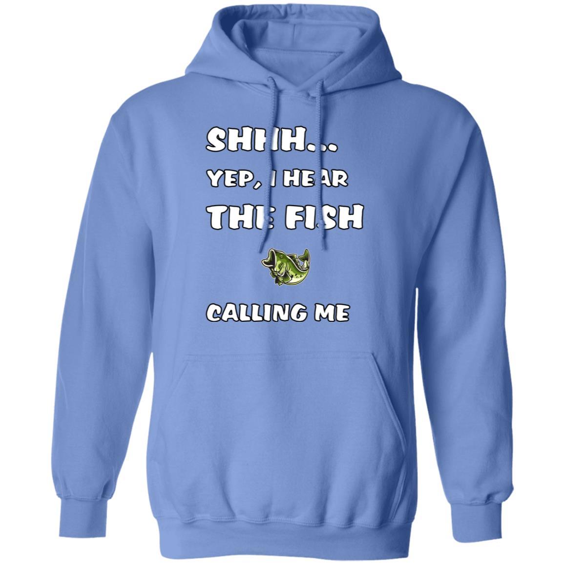 Shhh Yep, I Hear The Fish Calling Me Hoodie w carolina-blue