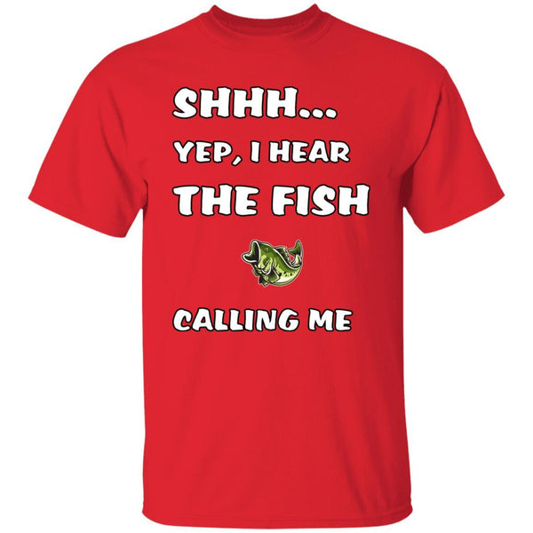 Shhh yep i hear the fish calling me t-shirt red