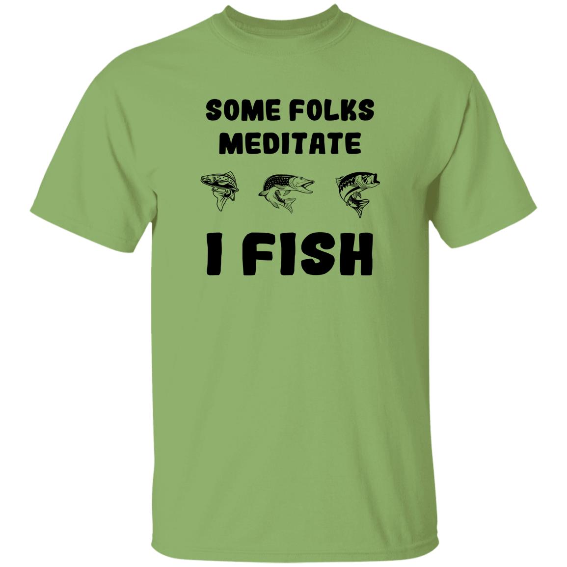 Some folks meditate I fish t-shirt kiwi
