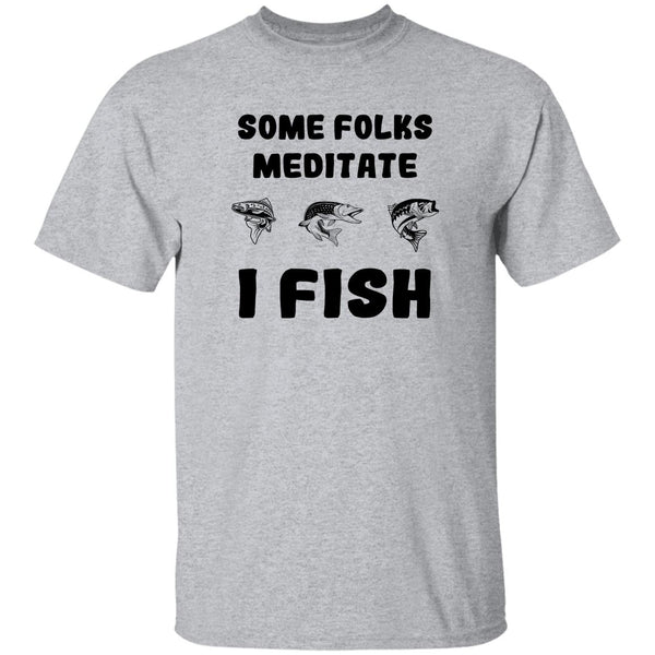 Some folks meditate I fish t-shirt sport-grey
