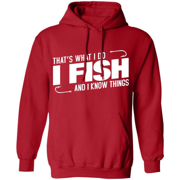 That's what i do i fish and i know things hoodie i red