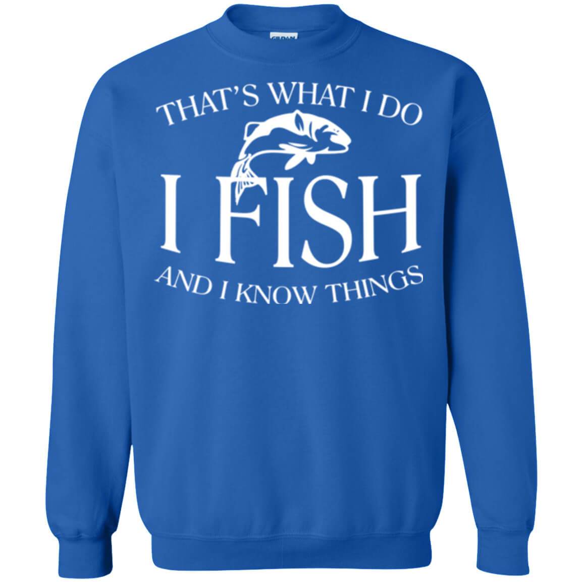 That's What I Do Sweatshirt b