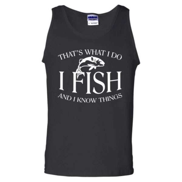 That's what i do i fish and i know things tank top black b