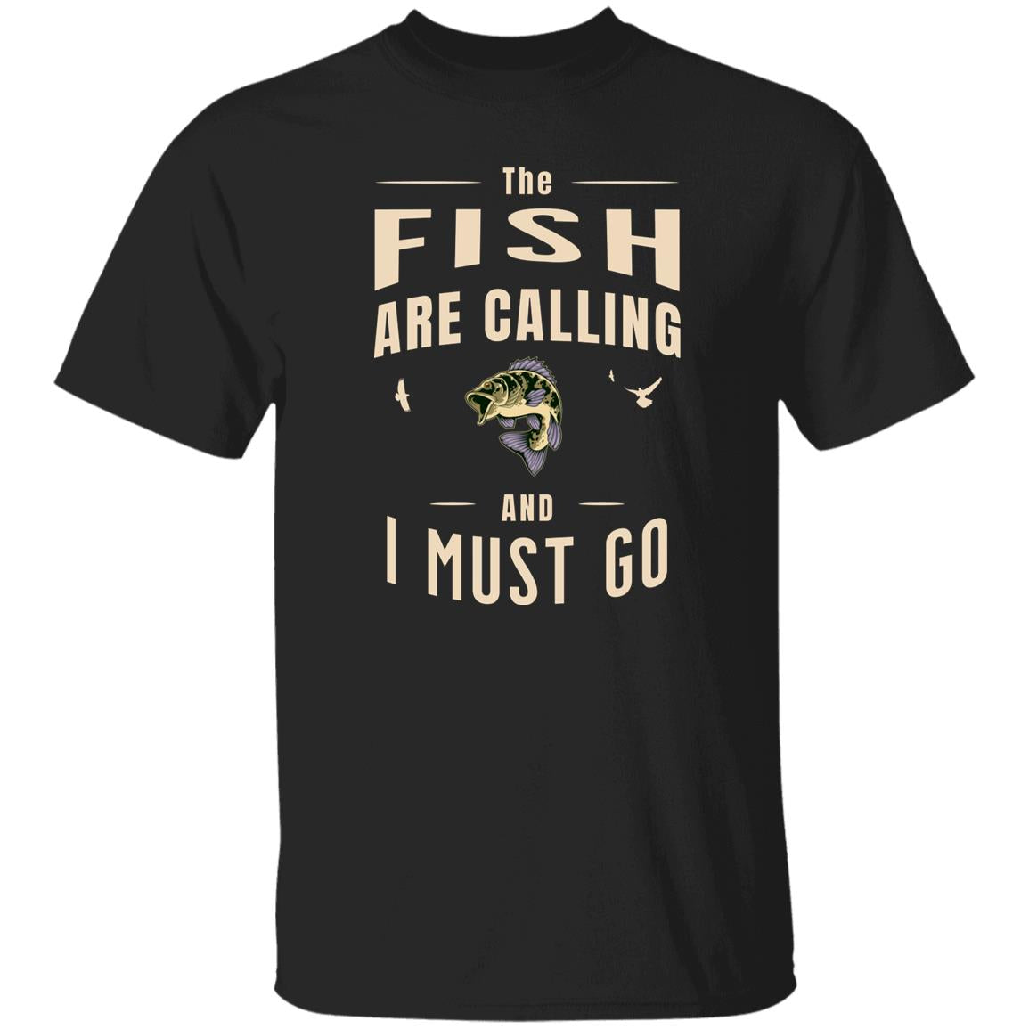 The fish are calling and i must go k t-shirt black