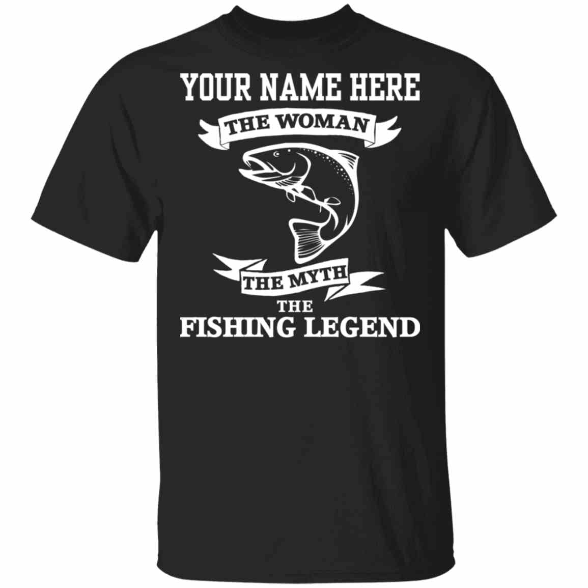Personalized the woman the myth the fishing legend t-shirt w black