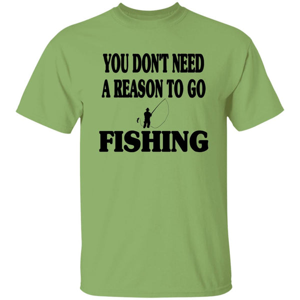 You don't need a reason to go fishing b t-shirt kiwi