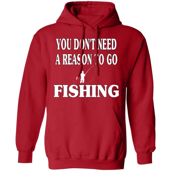 You don't need a reason to go fishing hoodie red